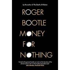 Money For Nothing: Real Wealth, Financial Fantasies and The Economy of the Future