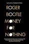 Money For Nothing: Real Wealth, Financial Fantasies and The Economy of the Future