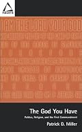 The God You Have: Politics, Religion, and the First Commandment (Facets)