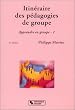 Itin�raires des p�dagogies de groupe :  Apprendre en groupe Tome 1