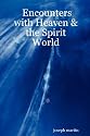 Encounters with Heaven & the Spirit World