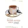 British Society Since 1945: The Penguin Social History of Britain