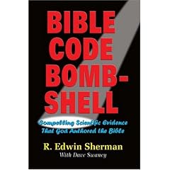 Bible Code Bombshell: Compelling Scientific Evidence That God Authored The Bible