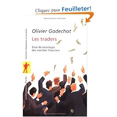 Les traders : Essai de sociologie des march�s financiers