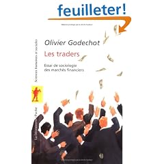 Les traders : Essai de sociologie des march�s financiers