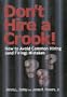 Don't Hire a Crook!: How To Avoid Common Hiring (and Firing) Mistakes