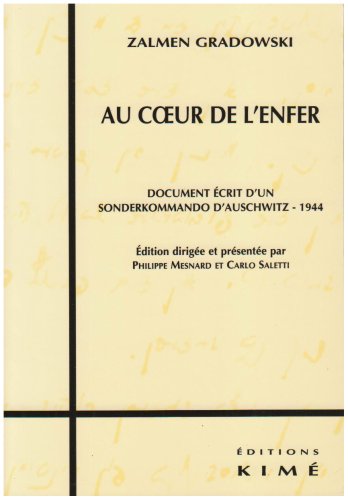 Kim&eacute; Au coeur de l'enfer : Document &eacute;crit d'un Sonderkommando d'Auschwitz - 1944