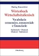 W�rterbuch Wirtschaftsitalienisch Vocabulario economico, commerciale e finanziario: Italienisch - Deutsch Deutsch - Italienisch