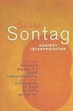 Against Interpretation: And Other Essays