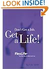 Don't Get a Job, Get a Life!