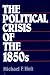 The Political Crisis of the 1850's
