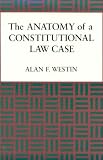 The Anatomy of a Constitutional Law Case (Records of Western Civilization Series)