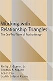 Working with Relationship Triangles: One-Two-Three of Psychotherapy, The