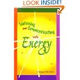 Listening and Communicating with Energy by Ginger Bowler and Shirley D. Bowler