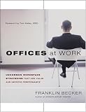 Offices at Work: Uncommon Workspace Strategies that Add Value and Improve Performance (Jossey Bass Business and Management Series)