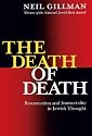 The Death of Death: Resurrection and Immortality in Jewish Thought