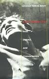 The Third Eye: Race, Cinema and Ethnographic Spectacle