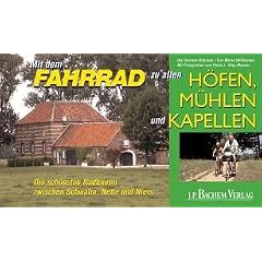 Mit dem Fahrrad zu alten H�fen, M�hlen und Kapellen. Die sch�nsten Radtouren zwischen Schwalm, Nette und Niers
