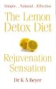The Lemon Detox Diet: Rejuvenation Sensation