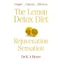The Lemon Detox Diet: Rejuvenation Sensation