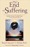 The End of Suffering: Fearless Living in Troubled Times