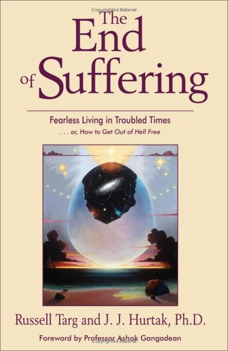 the end of suffering fearless living in troubled times   or how to get out of hell free