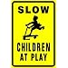 SLOW CHILDREN AT PLAY warn street park sign