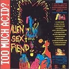 Too Much Acid? by Alien Sex Fiend