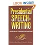 Presidential Speechwriting: From the New Deal to the Reagan Revolution and Beyond (Presidential Rhetoric Series)