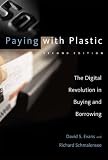 Paying With Plastic: The Digital Revolution in Buying and Borrowing.