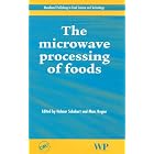 The Microwave Processing of Foods (Woodhead Publishing in Food Science and Technology) by Food Science