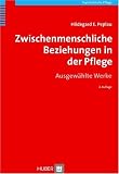 Zwischenmenschliche Beziehungen in der Pflege. Ausgewählte Werke