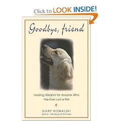 Goodbye, Friend: Healing Wisdom for Anyone Who Has Ever Lost a Pet