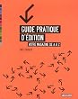 Guide pratique d'�dition : Votre magazine de A � Z