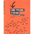 Guide pratique d'�dition : Votre magazine de A � Z