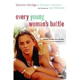 Every Young Woman's Battle: Guarding Your Mind, Heart, and Body in a Sex-Saturated World (The Every Man Series) (Paperback)