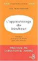 L'apprentissage du bonheur : Principes, pr&eacute;ceptes et rituels pour &ecirc;tre heureux