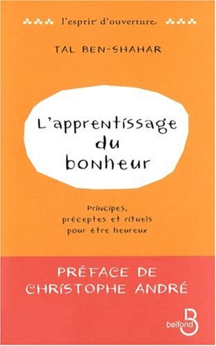L'apprentissage du bonheur : Principes, préceptes et rituels pour être heureux