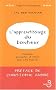 L'apprentissage du bonheur : Principes, pr�ceptes et rituels pour �tre heureux