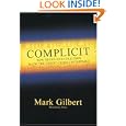 Complicit: How Greed And Collusion Made The Credit Crisis Unstoppable 
