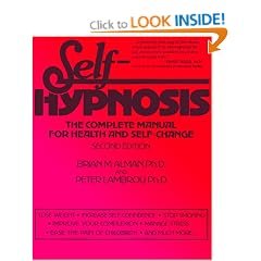 Self-hypnosis: The Complete Manual for Health and Self-change