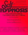 Self-Hypnosis: The Complete Manual for Health and Self-Change [Second Edition]