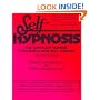Self-Hypnosis: The Complete Manual for Health and Self-Change [Second Edition]