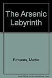 The arsenic labyrinth