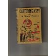 Capturing a Spy or A New Peril (Boy Scout Series and Nature Adventure, Volume 4) by Capt. V. T. Sherman