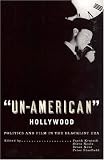 Un-american Hollywood: Politics and Film in the Blacklist Era