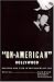 Un-american Hollywood: Politics and Film in the Blacklist Era