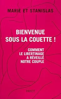 Bienvenue Sous La Couette Comment Le Libertinage A Reveille Notre Couple Babelio Bienvenue Sous La Couette Comment Le Libertinage A Reveille Notre Couple Babelio