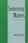 Sentencing Matters (Studies in Crime and Public Policy) Sentencing Matters (Studies in Crime and Public Policy)