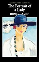 The Portrait of a Lady (Wordsworth Classics)